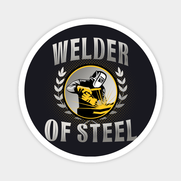 Welder of Steel Welding Worker Magnet by Foxxy Merch